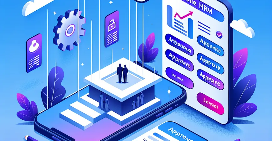 HRM 平台移动化解决什么问题？考勤 / 审批场景实测报告